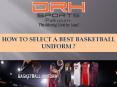 HOW TO SELECT A BEST BASKETBALL UNIFORM? PowerPoint PPT Presentation