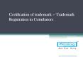 Certification of trademark – Trademark Registration in Coimbatore PowerPoint PPT Presentation