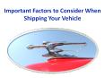 Important Factors to Consider When Shipping Your Vehicle PowerPoint PPT Presentation