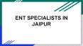 ENT Specialists, ENT Doctors in Jaipur PowerPoint PPT Presentation