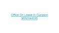 Office on lease in Gurgaon PowerPoint PPT Presentation