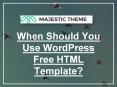 When Should You Use WordPress Free HTML Template PowerPoint PPT Presentation