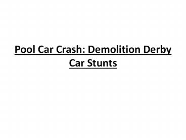 Pool Car Crash: Demolition Derby Car Stunts
