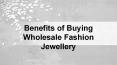 Benefits of Buying Wholesale Fashion Jewellery