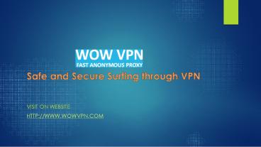 Safe and Secure Surfing through VPN.
