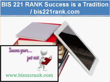 BIS 221 RANK Success is a Tradition / bis221rank.com