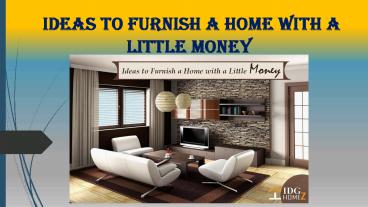 Ideas to Furnish a Home with a Little Money