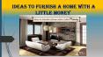 Ideas to Furnish a Home with a Little Money PowerPoint PPT Presentation
