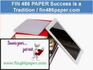 FIN 486 PAPER Success is a Tradition / fin486paper.com