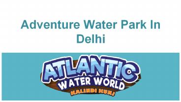 Adventure Water Park In Delhi (1)