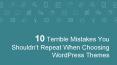 10 Terrible Mistakes to Avoid When Choosing WordPress Themes PowerPoint PPT Presentation