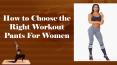 How to Choose the Right Workout Pants For Women PowerPoint PPT Presentation