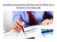 Academic Assignment Writing and Its Effect On a Student’s Everyday Life PowerPoint PPT Presentation
