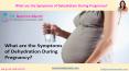 What are the Symptoms of Dehydration During Pregnancy? | Dr. Neelima Mantri PowerPoint PPT Presentation