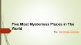 Mysterious Places in World by Michael Giokas PowerPoint PPT Presentation