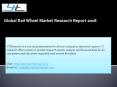 Global Rail Wheel Market Research Report 2018 PowerPoint PPT Presentation