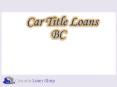 Easy Car Title Loans BC PowerPoint PPT Presentation
