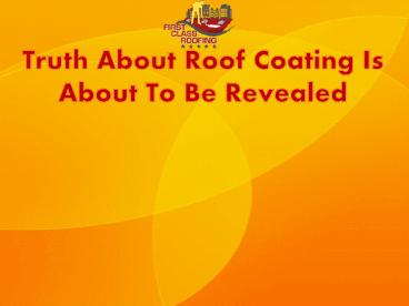 Truth About Roof Coating Is About To Be Revealed