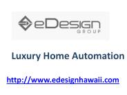Luxury Home Automation - www.edesignhawaii.com
