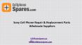 Sony Cell Phone Repair & Replacement Parts Wholesale Supplier PowerPoint PPT Presentation