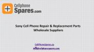 Sony Cell Phone Repair & Replacement Parts Wholesale Supplier