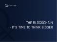 The Blockchain -  It’s Time to Think Bigger | Ethereum | Cryptocurrency_ PowerPoint PPT Presentation