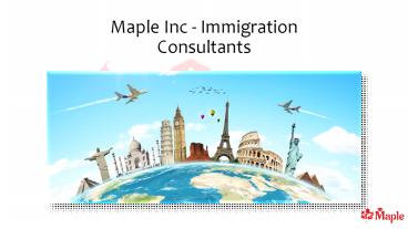 Immigration Consultants - Maple inc
