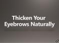 Thicken Your Eyebrows Naturally PowerPoint PPT Presentation