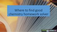 Where to find good chemistry homework solver