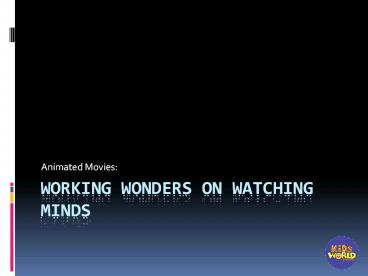 Animated Movies: Working Wonders on Watching Minds