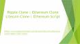 Ripple Clone | Ethereum Clone | Litecoin Clone | Ethereum Script