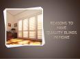 Reasons to have Quality Blinds in home