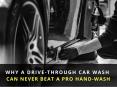 Know Why a drive through car wash can never beat a pro hand wash PowerPoint PPT Presentation