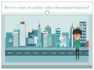 How to start an online video streaming business