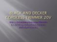 black and decker cordless trimmer 20v (1) PowerPoint PPT Presentation
