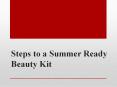 Steps to a Summer Ready Beauty Kit PowerPoint PPT Presentation