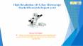 High Resolution 3D X-Ray Microscopy Market Research Report 2018 PowerPoint PPT Presentation