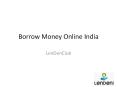 Borrow Money Online India PowerPoint PPT Presentation