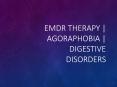 EMDR Therapy | Agoraphobia | Digestive Disorders PowerPoint PPT Presentation