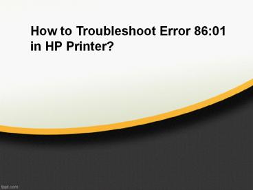 How to Troubleshoot Error 86:01 in HP Printer?