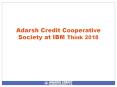 Adarsh Credit Cooperative Society at IBM Think 2018 PowerPoint PPT Presentation