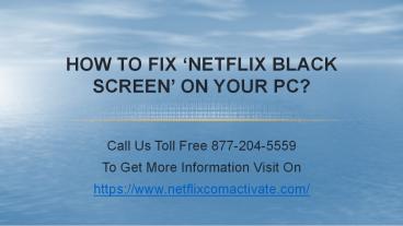 How to fix ‘Netflix Black Screen’ On Your PC?