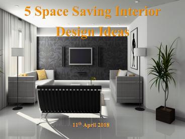 5 Space Saving Interior Design Ideas