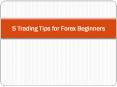 5 Trading Tips for Forex Beginners PowerPoint PPT Presentation