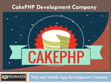 CakePHP Development Serices - Dev Technosys Pvt. Ltd.