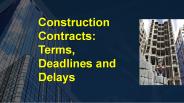Construction Contracts: Terms, Deadlines and Delays