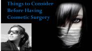 Things to Consider Before Having Cosmetic Surgery