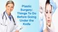 Plastic Surgery: Things To Do Before Going Under the Knife PowerPoint PPT Presentation