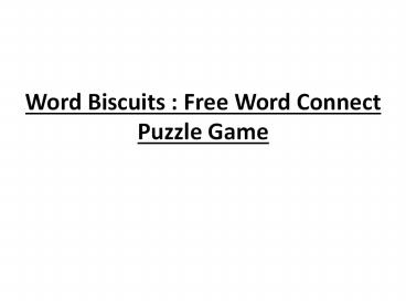 Word Biscuits : Free Word Connect Puzzle Game