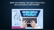 How to Choose the Best Practice Management Software?